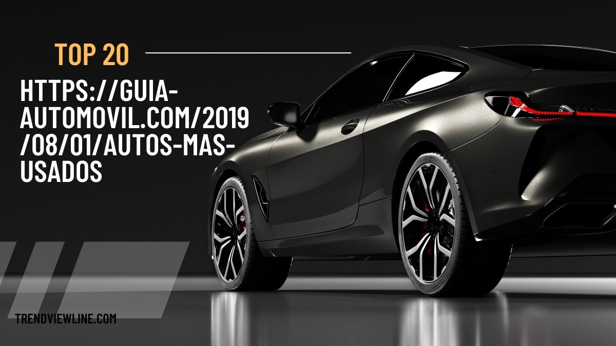 https://guia-automovil.com/2019/08/01/autos-mas-usados